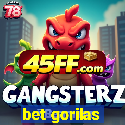bet gorilas